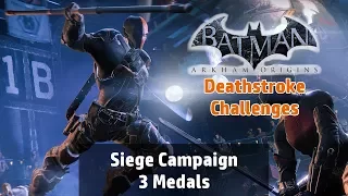 Batman: Arkham Origins - Seige Campaign Challenge [Deathstroke] 3 Medals Playthrough