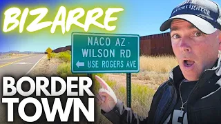 Naco Arizona. BIZARRE BORDER TOWN.