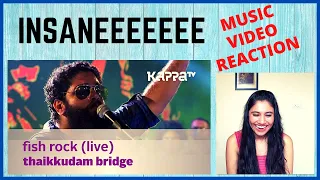 Fish Rock REACTION - Thaikkudam Bridge Live - Kappa TV | Ashmita Reacts