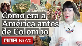 Como realmente era a América antes da chegada de Colombo?