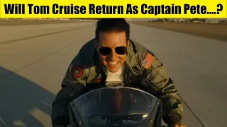 Top Gun 3 | Will Tom Cruise Return As Captain Pete..? | Details.