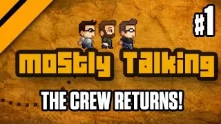 Mostly Talking - The Crew Returns!