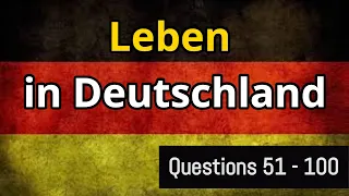 Leben in Deutschland Test | Questions 51- 100 |  Part 2 |#LebeninDeutschland #einbürgerungstest