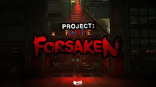 Project Playtime Phase 3: Forsaken - Official Launch Trailer