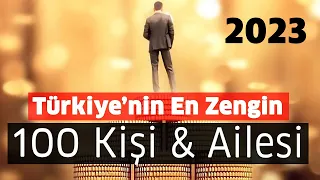 Türkiye'nin En Zengin 100 Kişisi Ve Ailesi (2023 Araştırması)