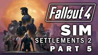 Fallout 4: Sim Settlements 2 - Part 5 - If You Play With Fire...