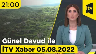 İTV Xəbər - 05.08.2022 (21:00)