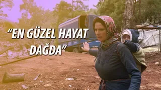 Yörük Songül Uçar: "En Güzel Hayat Dağda"