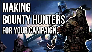 Making and Running a Bounty Hunter for Your Campaign