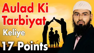 Aulad Ki Tarbiyat Ke Liye 17 Nukaat - 17 Points Helpful In Raising Children By @AdvFaizSyedOfficial