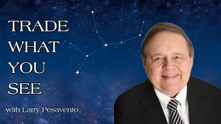 May 28th, Trade What You See with Larry Pesavento on TFNN - 2024