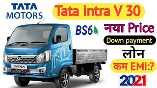 Tata intra V30 Bs6 payload 1300Kg 2021 price & Specification,on Road price, Down payment, Loan Emi