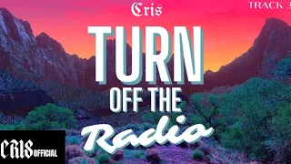 Cris | 'Turn Off The Radio' | Official Audio