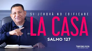 Si Jehová No Edificare La Casa (Salmo 127) / Tiempo con el Pastor / Lunes 10-12-2020 7 PM