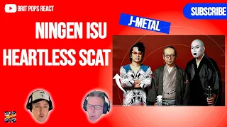 BRIT DADS REACT Ningen Isu FIRST TIME HEARING Heartless Scat