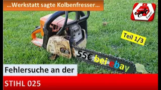 Werkstätten und ihre (Falsch-) Diagnosen... | Kennt ihr auch solche Fälle? | Stihl 025 Teil 1/3