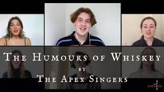 THE HUMOURS OF WHISKEY - The Apex Singers