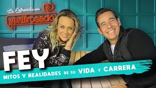 FEY, MITOS Y REALIDADES de su vida y carrera | La entrevista con Yordi Rosado