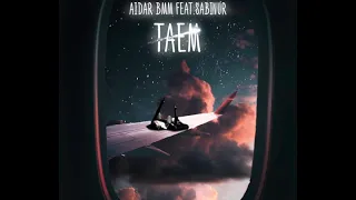 AiDAR BMM ft. Sabinur - Таем