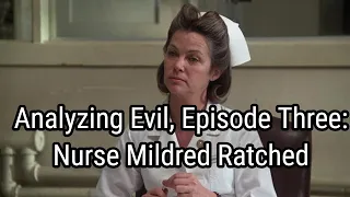 Analyzing Evil: Nurse Ratched