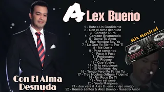 Alex Bueno - Mix completo de sus mejores bachata [ Con el alma desnuda ] para beber Romo 🥃