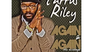 TARRUS RILEY - AGAIN & AGAIN! The Mixtape by il Brucio (Nov. 2012) - FREE DOWNLOAD