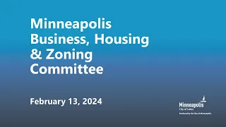 February 13, 2024 Business, Housing & Zoning Committee