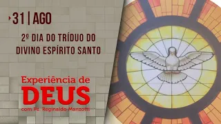 Experiência de Deus | 31-08-2021 | 2º Dia do Tríduo do Divino Espírito Santo