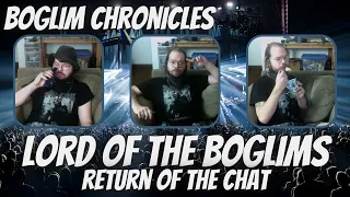 Boglim Chronicles - The Return Of Chat + Delusions