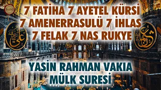 7 Fatiha 7 Ayetel Kürsi 7 Amenerrasulü 7 İhlas 7 Felak 7 Nas Rukye | Yasin Rahman Vakıa Mülk Suresi