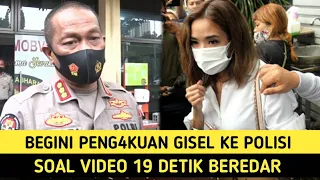 BEGINI PENG4KUANN GISEL KE POLISI SOAL VIDEO 19 DETIK