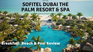 SOFITEL DUBAI THE PALM RESORT & SPA/ Breakfast REVIEW MANAVA RESTAURANT/ POOL, Gym, Steam/PRIVILEE