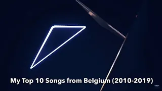Eurovision: My Top 10 Songs from Belgium 🇧🇪 (2010-2019)