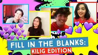 FILL IN THE BLANKS: KILIG EDITION | The Gold Squad
