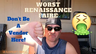 Worst Renaissance Faire! - Do Not Work This Faire! - Never Again - Sir Blasphemy's Travels