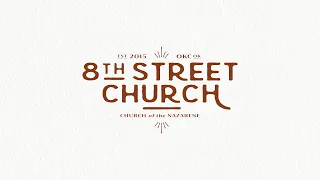 8th Street Church Service - March 17th, 2024