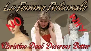 Christine Daaé Deserves Better || La Femme Fictionale