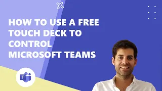 How to use a Free Touch Deck to control Microsoft Teams