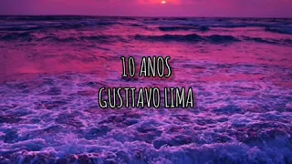 10 anos - Gusttavo Lima. (Legendado) | LEGENDA MUSICAL