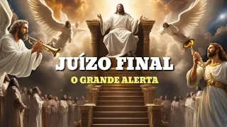 juízo final o Grande alerta-a bíblia e os fatos