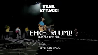 TRAD.ATTACK! - Tehke ruumi! (Live 2022)