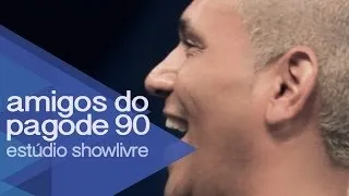 Amigos do Pagode 90 - Me Apaixonei Pela Pessoa Errada - Ao Vivo no Estúdio Showlivre 2014