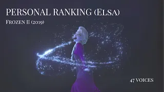 FROZEN II (2019) | My Personal Ranking of Elsa (47 voices)