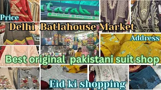 Delhi Batlahouse Market in ramadan | Best original pakistani suit shop💃| Eid ki shopping 🛍️ |