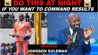 Shocking ‼️This is What I do in The NIGHT to COMMAND RESULTS by Apostle Johnson Suleman