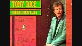 Tony Rice ~ Church Street Blues