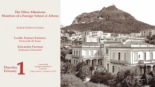 Archives Annual Lecture 2024 - The Other Athenians: Members of a Foreign School at Athens