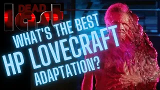 What's the Best HP Lovecraft Adaptation? - Dead Last Season 3 : Episode 16