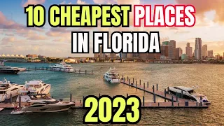 Top 10 Cheapest places to live in Florida– 2023