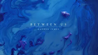 Hayden James & Panama - Between Us (Official Visualizer)
